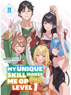 cover image of My Unique Skill Makes Me OP Even at Level 1, Volume 8 (light novel)